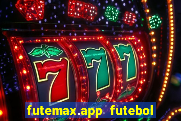 futemax.app futebol ao vivo